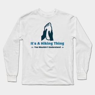 It's A Hiking Thing - funny design Long Sleeve T-Shirt
